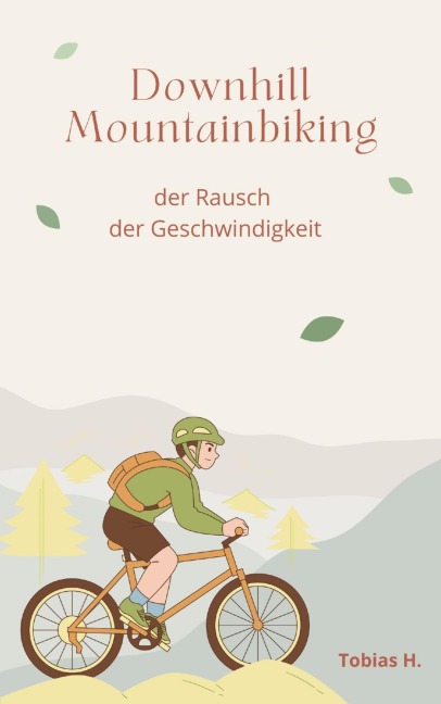 Downhill Mountainbiking - der Rausch der Geschwindigkeit - Tobias Hopfmüller