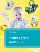 Cover-Bild zum Titel 'Turbulente Babyzeit' von 'Petra Baier'