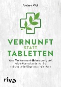 Vernunft statt Tabletten - Andrew Weil