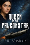 Cover-Bild zum Titel 'Queen of the Falconstar' von 'Joe Vasicek'