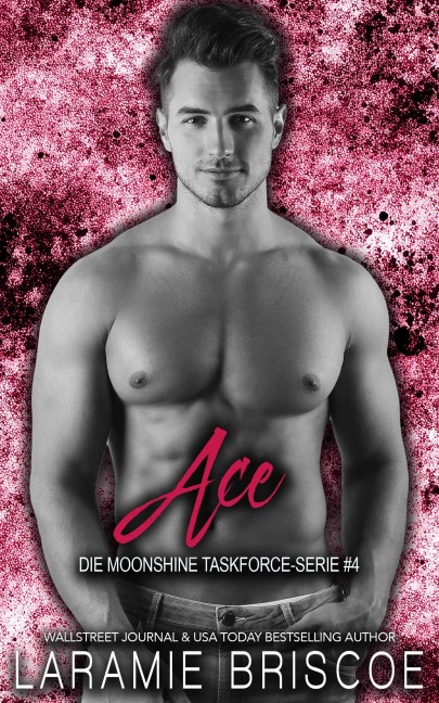 Ace (Die Moonshine Task Force-Serie, #4) - Laramie Briscoe