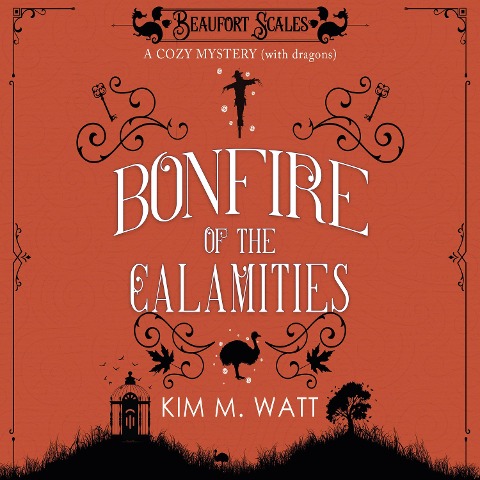 Bonfire of the Calamities - Kim M. Watt