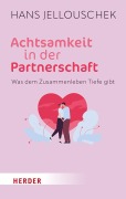 Cover-Bild zum Titel 'Achtsamkeit in der Partnerschaft' von 'Hans Jellouschek'
