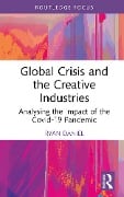 Cover-Bild zum Titel 'Global Crisis and the Creative Industries' von 'Ryan Daniel'