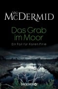 Cover-Bild zum Titel 'Das Grab im Moor' von 'Val McDermid'