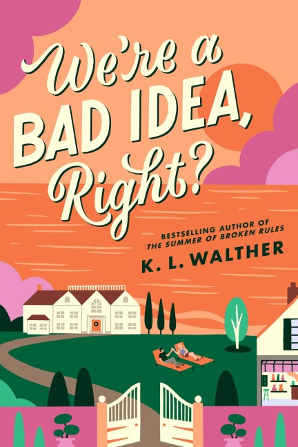 We're a Bad Idea, Right? - K. L. Walther