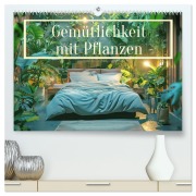 Cover-Bild zum Titel 'Gemütlichkeit mit Pflanzen (hochwertiger Premium Wandkalender 2026 DIN A2 quer), Kunstdruck in Hochglanz' von 'Liselotte Brunner-Klaus'