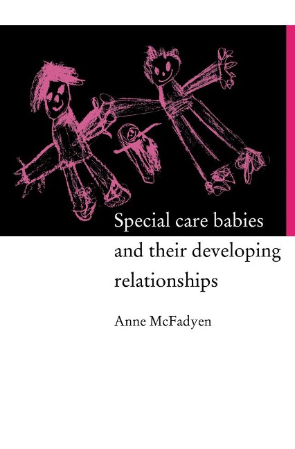 Special Care Babies and their Developing Relationships - Anne Mcfadyen