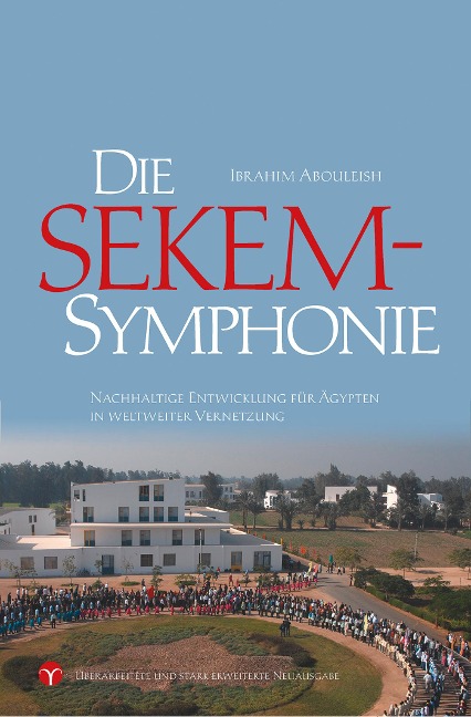 Die SEKEM-Symphonie - Ibrahim Abouleish