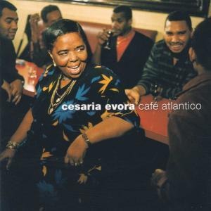 Caf' Atlantico - Cesaria Evora