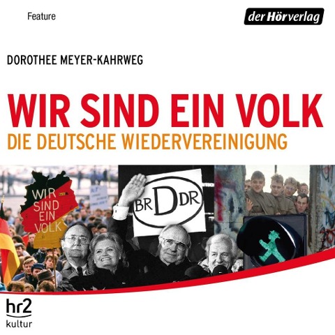 Die deutsche Wiedervereinigung - Dorothee Meyer-Kahrweg