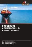 Cover-Bild zum Titel 'PROCEDURE COMMERCIALI DI ESPORTAZIONE' von 'Saravanan A, Anandan K'