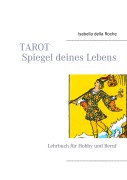 Cover-Bild zum Titel 'TAROT Spiegel deines Lebens' von 'Isabella della Roche'