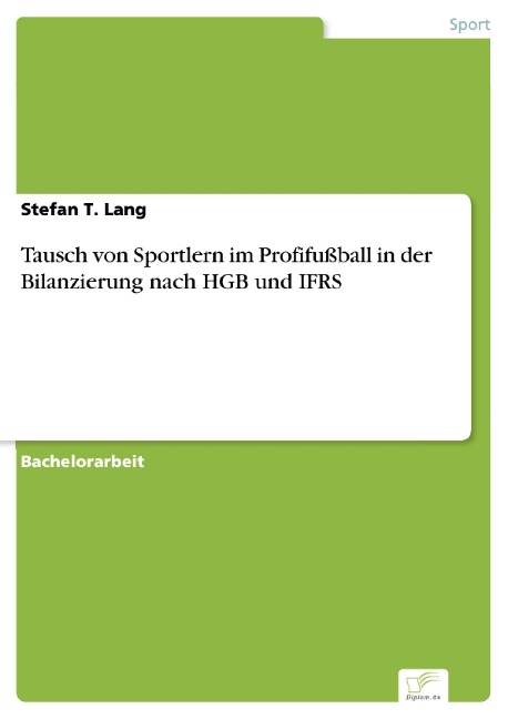 Tausch von Sportlern im Profifußball in der Bilanzierung nach HGB und IFRS - Stefan T. Lang