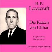 Cover-Bild zum Titel 'H. P. Lovecraft: Die Katzen von Ulthar' von 'H. P. Lovecraft'