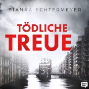 Cover-Bild zum Titel 'Tödliche Treue' von 'Bianka Echtermeyer'