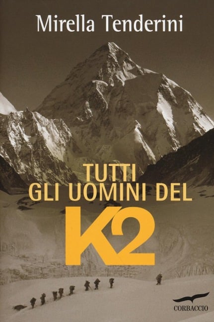 Tutti gli uomini del K2 - Mirella Tenderini