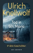 Tod in Sils Maria - Ulrich Knellwolf