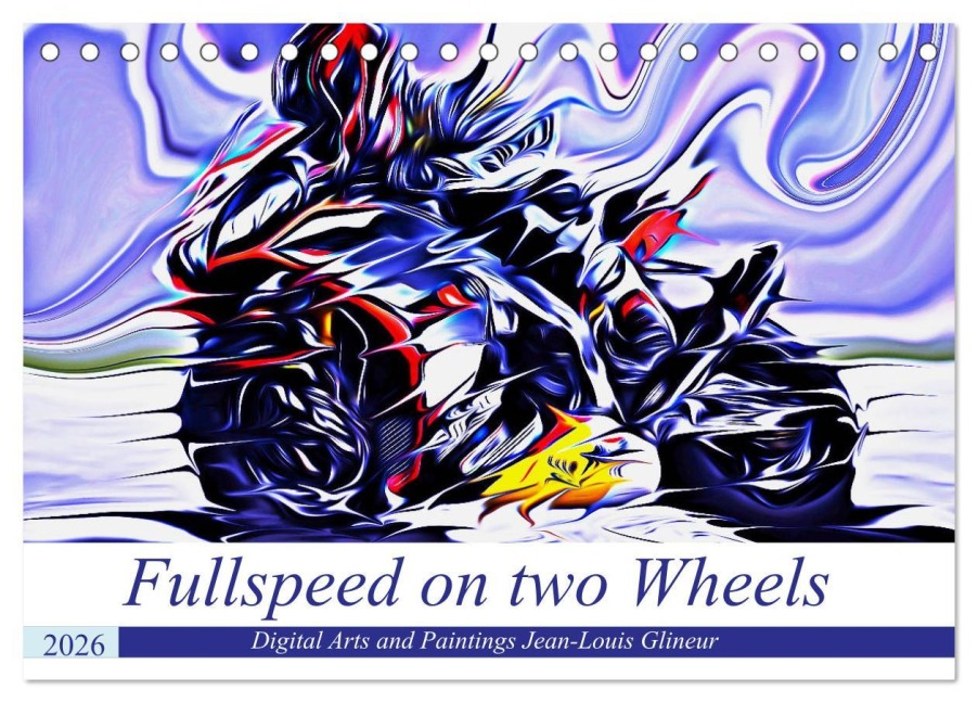 Fullspeed on two Wheels (Tischkalender 2026 DIN A5 quer), CALVENDO Monatskalender - Jean-Louis Glineur alias DeVerviers