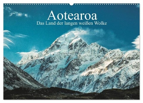 Aotearoa - Das Land der langen weißen Wolke (Wandkalender 2024 DIN A2 quer), CALVENDO Monatskalender - Sebastian Warneke