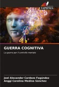 Cover-Bild zum Titel 'GUERRA COGNITIVA' von 'Joel Alexander Cardozo Fagúndez, Anggi Carolina Medina Sánchez'