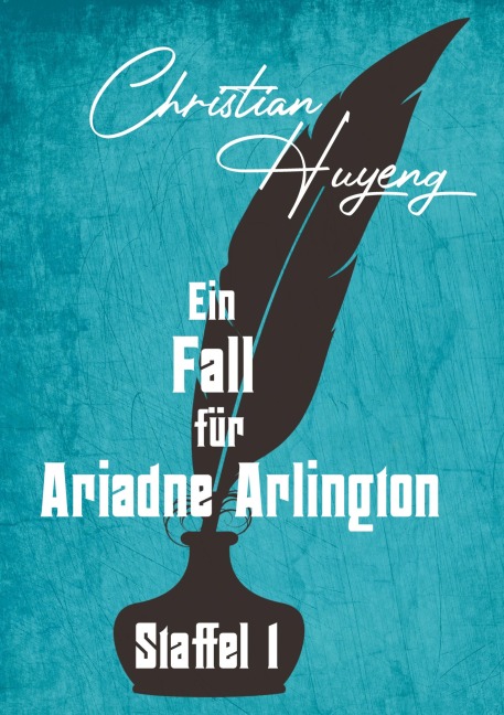 Ein Fall für Ariadne Arlington - Christian Huyeng