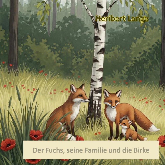 Der Fuchs, seine Familie und die Birke - Heribert Lange