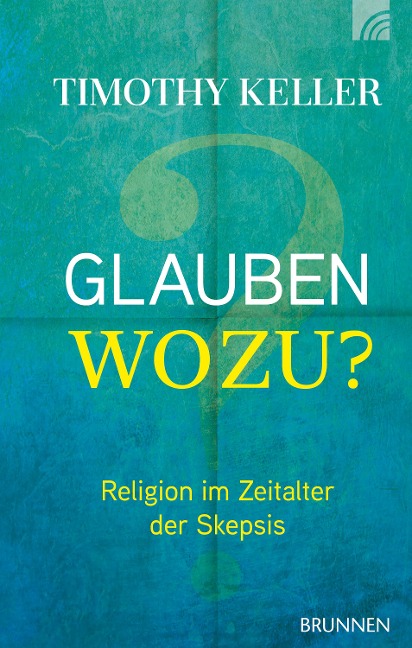 Glauben wozu? - Timothy Keller