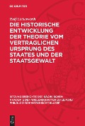 Die historische Entwicklung der Theorie vom vertraglichen Ursprung des Staates und der Staatsgewalt - Rolf Lieberwirth