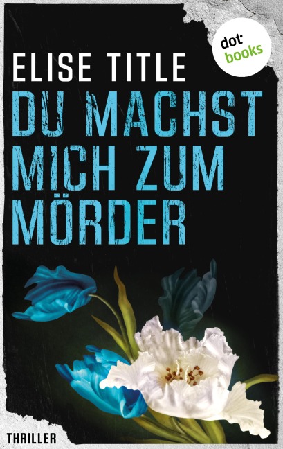 Du machst mich zum Mörder - Elise Title