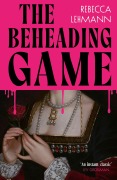 Cover-Bild zum Titel 'The Beheading Game' von 'Rebecca Lehmann'