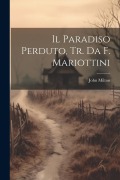 Cover-Bild zum Titel 'Il Paradiso Perduto, Tr. Da F. Mariottini' von 'John Milton'