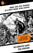 Cover-Bild zum Titel 'Die größten Sagen der Literatur' von 'Homer, Ludwig Preller, Karl Friedrich Becker, Theodor Birt, Heinrich Smidt'