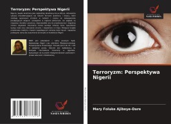 Cover-Bild zum Titel 'Terroryzm: Perspektywa Nigerii' von 'Mary Foluke Ajiboye-Dare'