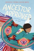 Cover-Bild zum Titel 'Ancestor Approved: Intertribal Stories for Kids' von 'Cynthia Leitich Smith'