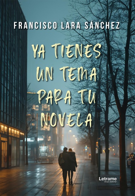 Ya tienes un tema para tu novela - Francisco Lara Sánchez