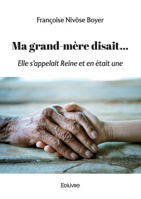 Ma grand-mère disait... - Françoise Nivôse Boyer