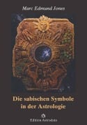 Die sabischen Symbole in der Astrologie - Marc Edmund Jones