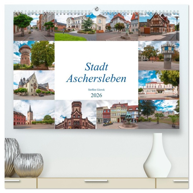 Stadt Aschersleben (hochwertiger Premium Wandkalender 2026 DIN A2 quer), Kunstdruck in Hochglanz - Gierok, Steffen Magic Artist Design