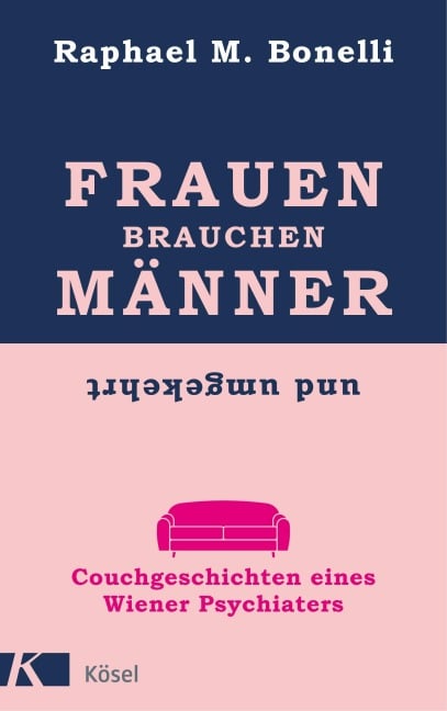 Frauen brauchen Männer (und umgekehrt) - Raphael M. Bonelli