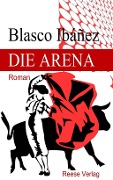 Die Arena - Blasco Ibáñez