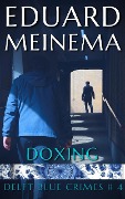 Doxing (Delft Blue Crimes (Nederlandstalig), #4) - Eduard Meinema