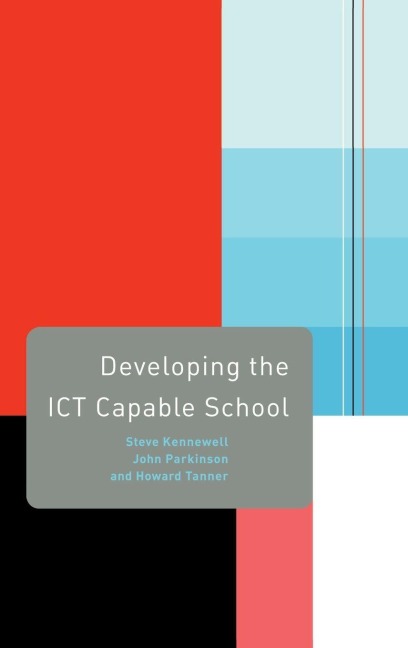 Developing the ICT Capable School - Steve Kennewell
