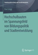 Cover-Bild zum Titel 'Hochschulbauten im Spannungsfeld von Bildungspolitik und Stadtentwicklung' von 'Eva Lingg'