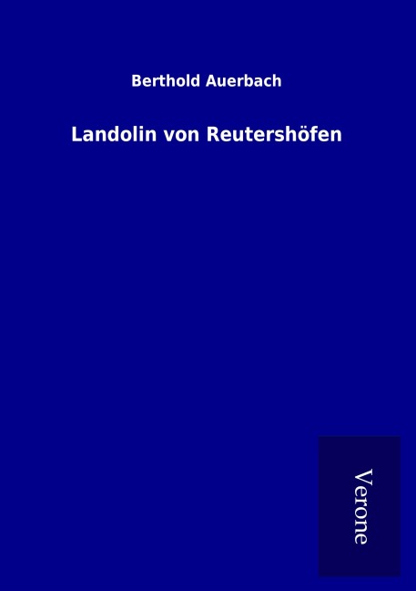 Landolin von Reutershöfen - Berthold Auerbach