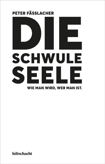 Die schwule Seele - Peter Fässlacher