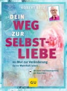 Cover-Bild zum Titel 'Dein Weg zur Selbstliebe' von 'Robert Betz'