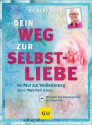 Cover-Bild zum Titel 'Dein Weg zur Selbstliebe' von 'Robert Betz'