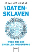 Cover-Bild zum Titel 'Wir Datensklaven' von 'Johannes Caspar'