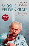 Cover-Bild zum Titel 'Moshé Feldenkrais' von 'Christian Buckard'